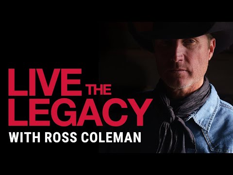 Live The Legacy with Ross Coleman