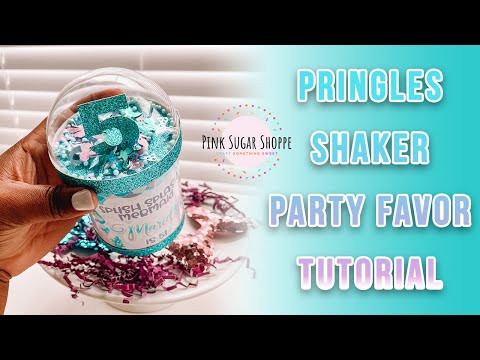 PRINGLES SHAKER PARTY FAVOR TUTORIAL