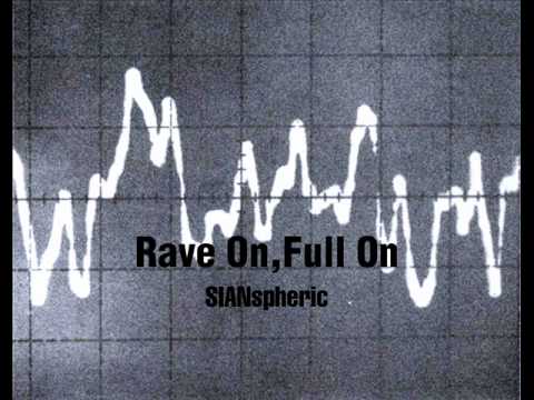 SIANspheric  /  Rave On, Full On