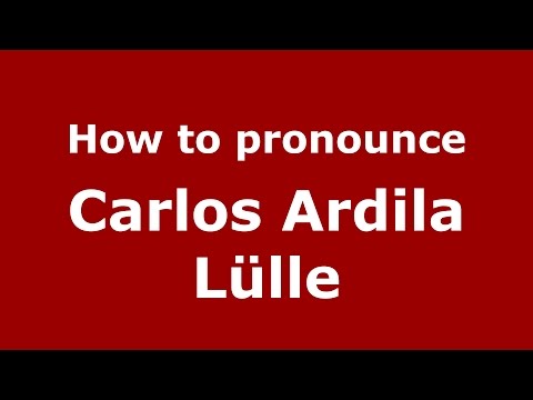 How to pronounce Carlos Ardila Lülle (Colombian Spanish/Colombia)  - PronounceNames.com