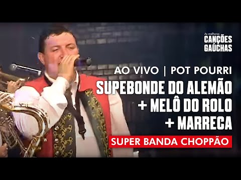 BONDE DO ALEMÃO + MELÔ DO ROLO + MARRECA (POT POURRI) - SUPER BANDA CHOPPÃO [OKTOBERFEST]