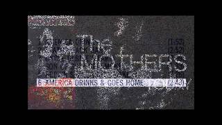 Frank Zappa & The Mothers of Invention - America Drinks / America Drinks and Goes Home