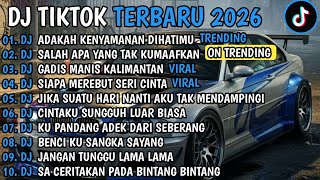 Download lagu DJ TIKTOK TERBARU 2026 || DJ ADAKAH KENYAMANAN DIHATIMU🎵DJ SALAH APA YANG TAK KUMAAFKAN🎵FULL ALBUM mp3