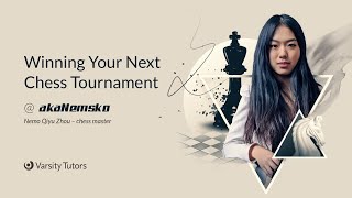Varsity Tutors’ StarCourse - Become A Chess Champion In Three Moves with NEMO QIYU ZHOU