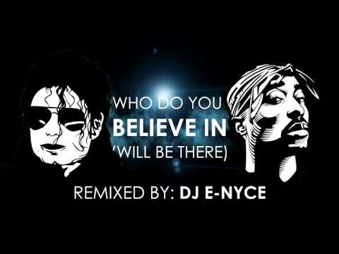 2Pac & Michael Jackson - Who Do You Believe In (Will Be There)