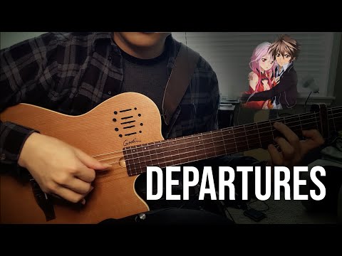 「Departures」Guilty Crown ED | Egoist | Fingerstyle Guitar Cover