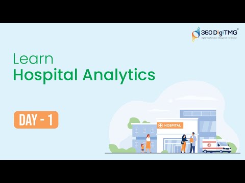 Hospital Analytics 8 hours Course Day 1 360 DigiTMG