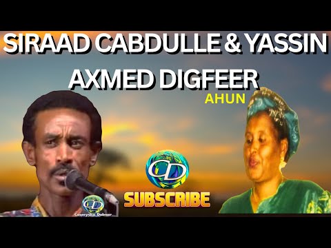 Siraad Cabdulle & Yassin Axmed Digfeer  Ahun | Heest Shalila