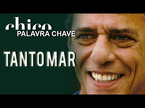 Chico Buarque: Tanto Mar (DVD Palavra Chave)
