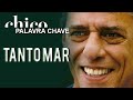 Chico Buarque: Tanto Mar (DVD Palavra Chave)