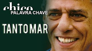Chico Buarque: Tanto Mar (DVD Palavra Chave)