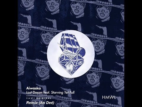 Aiwaska - Lost Dream feat. Starving Yet Full (Remix An Deé)