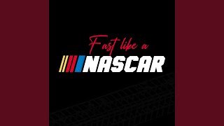 Fast (Like A Nascar)