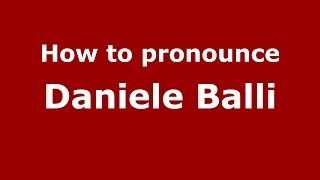 How to pronounce Daniele Balli