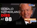 Actor Donald Sutherland Passes Away at 88