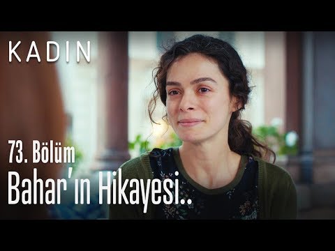 Bahar'ın hikayesi.. - Kadın 73. Bölüm