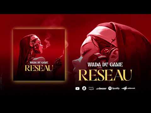 WADA DU GAME - RÉSEAU (AUDIO OFFICIEL)