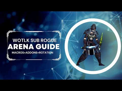 Rogue WOTLK SUBTLETY GUIDE (ARENA)