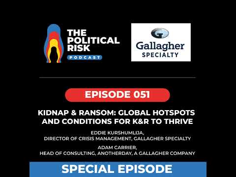 Kidnap & Ransom: Global Hotspots and Conditions for K&R to Thrive