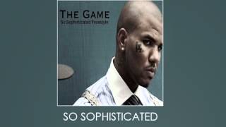 The Game - So Sophisticated Freestyle