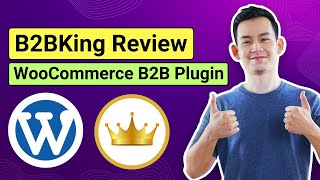 B2BKing Plugin Review – Best B2B Solution for WordPress? | B2BKing Rev