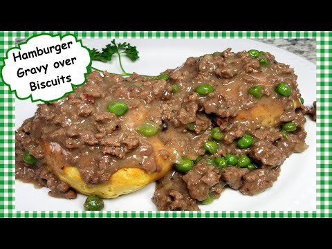 How To Make Easy Homemade Hamburger Gravy and Biscuits...