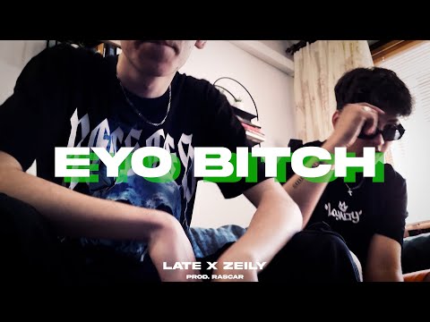 LATE x ZEILY - EYO B*T*H (prod. Rascar)  [🎥: bugs]