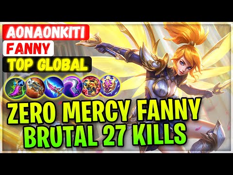 Zero Mercy Fanny, Brutal 27 Kills [ Top Global Fanny ] Facebook- AonAonKiTi - Mobile Legends Build