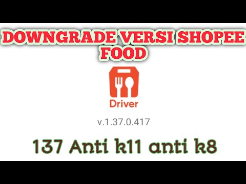 Downgrade versi mod shopee food anti k8 dan k11