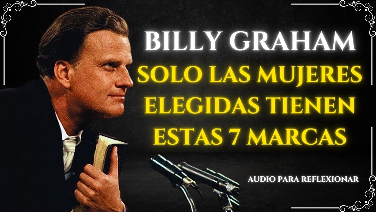 Only Chosen Women Have These 7 Secret Marks | Billy Graham Motivation