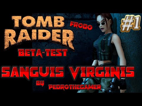 Beta-Test Tomb Raider Custom odc.1 - Sanguis Virginis