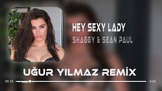 Shaggy &amp; Sean Paul - Hey Sexsi Lady ( Uğur Yılmaz Remix )