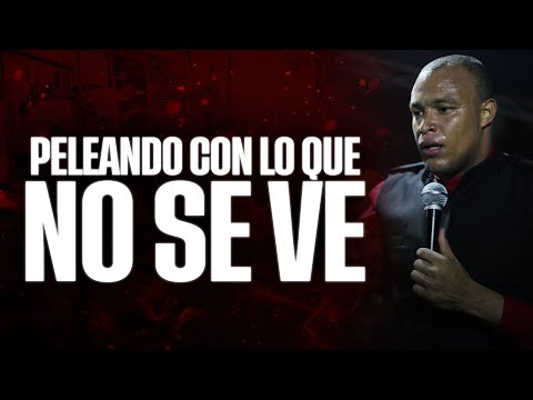 PELEANDO CON LO QUE NO SE VE