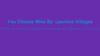 You Choose Mine By Jasmine Villegas with download link
