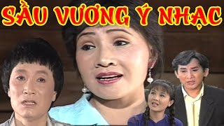 Cải Lương : Sầu Vương Ý Nhạc Tập 1 | Cải Lương Xã Hội Hài Hước 2017