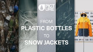 From Plastic Bottles To Snow Jackets | Picture Organic Clothing