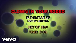 Kathy Mattea - Clown In Your Rodeo (Karaoke)