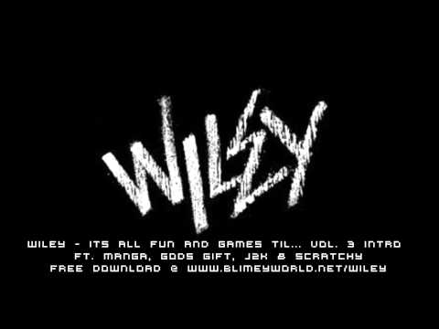 Wiley - It's All Fun And Games Til... Vol. 3 Intro ft. Manga, Gods Gift, J2K & Scratchy