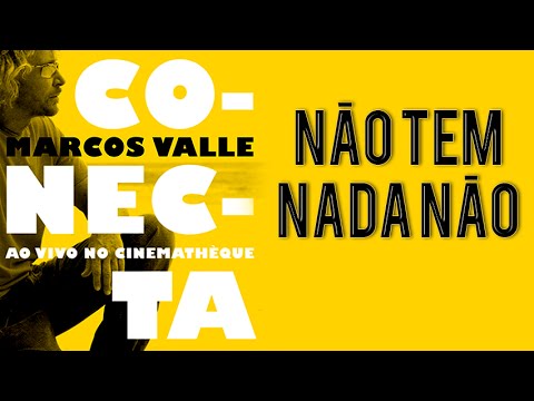 Marcos Valle canta: Não Tem Nada Não (DVD Conecta)