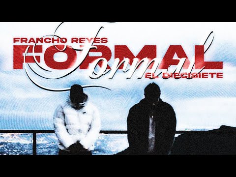 FORMAL - Francho Reyes & El Diecisiete (Video Oficial)
