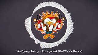 ♻️ Wolfgang Petry - Ruhrgebiet (BoTEKKe Remix) [HARDTEKK] ♻️