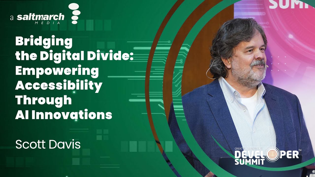 Bridging the Digital Divide: Empowering Accessibility Through AI Innovations - Scott Davis