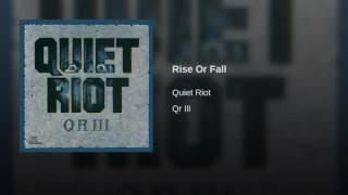 Quiet riot - Rise or fall
