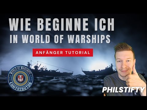 ANFÄNGER Tutorial  für World of Warships - Wie gehts los?