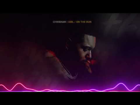 Chrishan - Girl / On The Run (Official Visualizer)