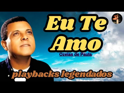EU TE AMO PLAY Ozeias de Paula playbacks legendados #jesus #musica #louvores #musicagospel