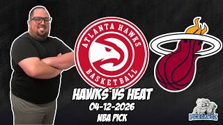 Atlanta Hawks vs Miami Heat 4/12/26 NBA Free Picks & Prediction | NBA Betting Tips