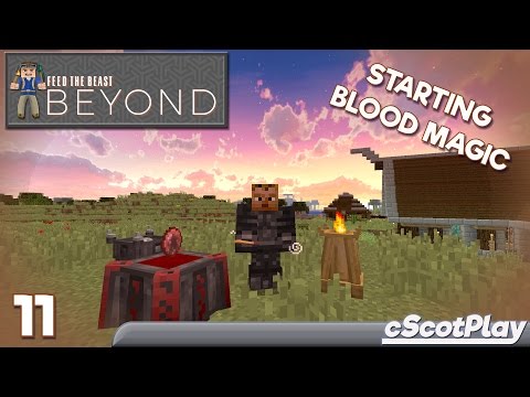 FTB Beyond w/ cScot – Ep 11 : Starting Blood Magic