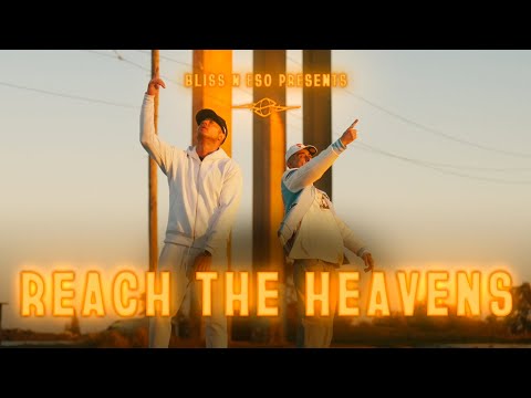 Bliss n Eso — Reach The Heavens feat. Benny Morrell (Official Music Video)