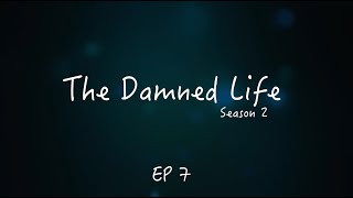 Damn What An Epic Night ! | S2: EP 7 | The Damned Life